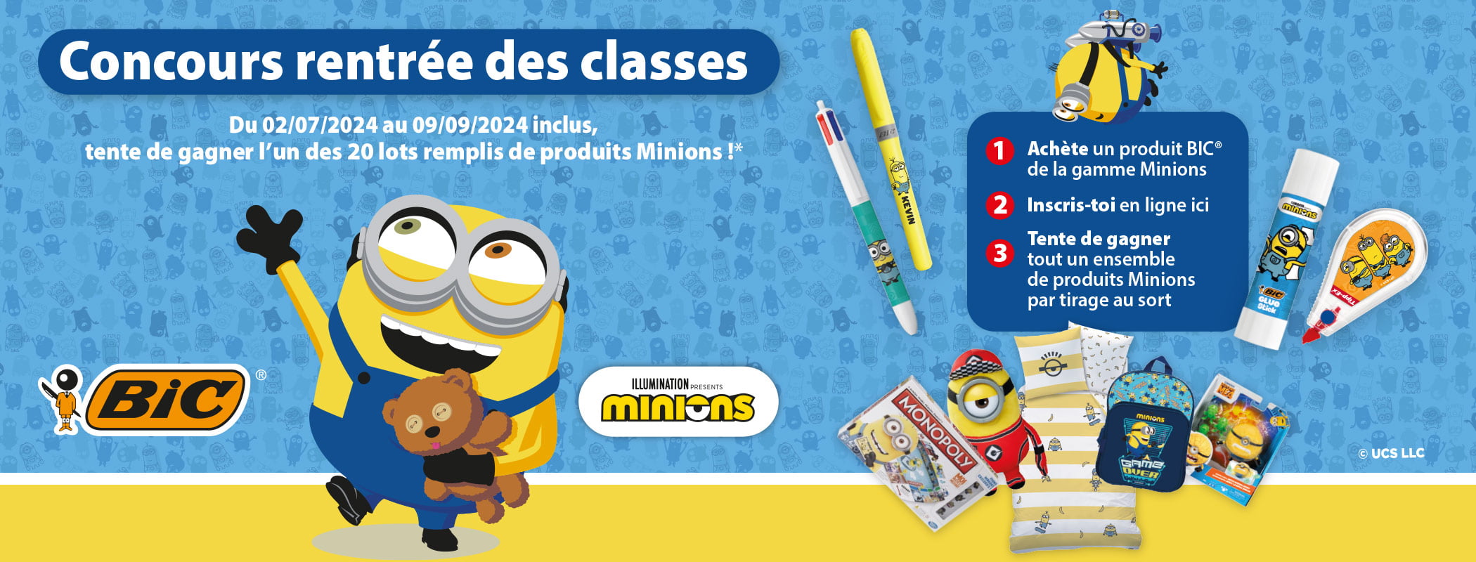 Concours rentrée des classes - Du 02/07/2024 au 09/09/2024 inclus, tente de gagner l'un des 20 lots remplis de produits Minions !